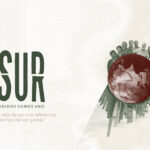 SUR: Unidos como uno, cuando el Sur Global se piensa como proyecto común